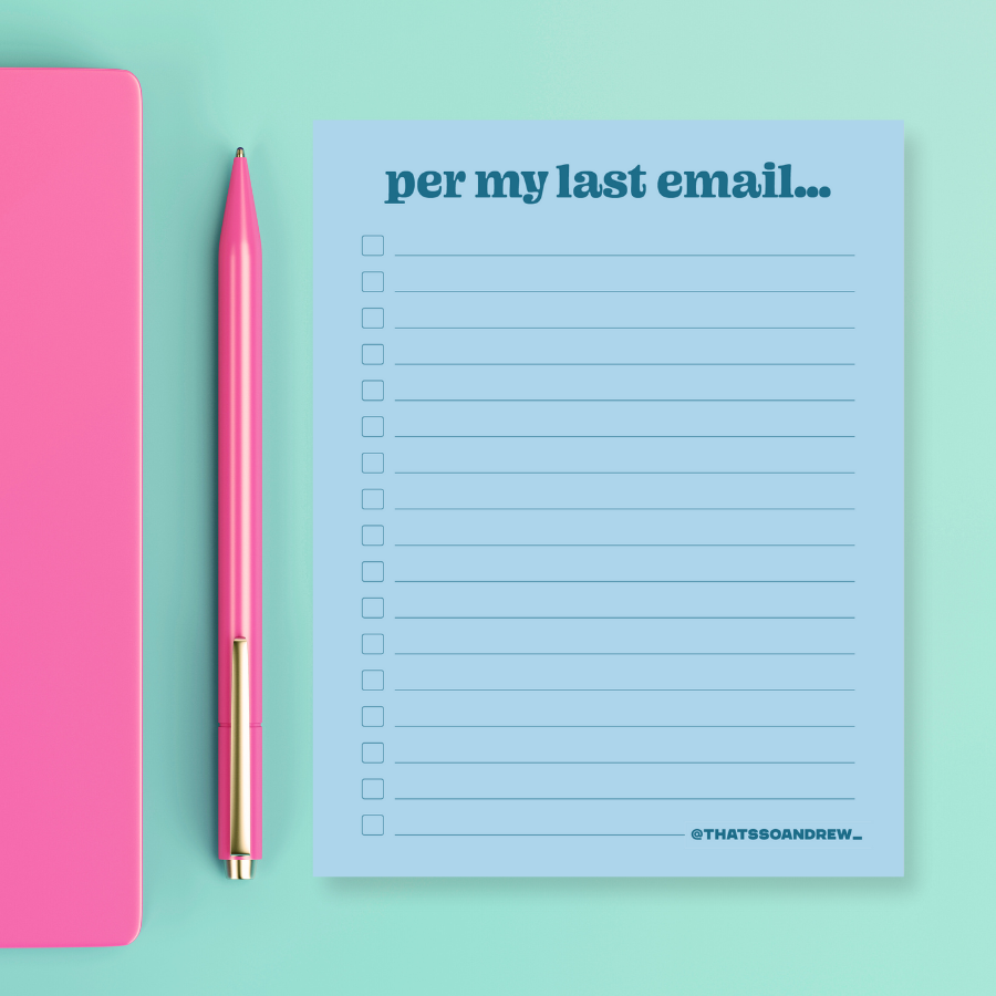 Per My Last Email - Snarky & Colorful Notepad