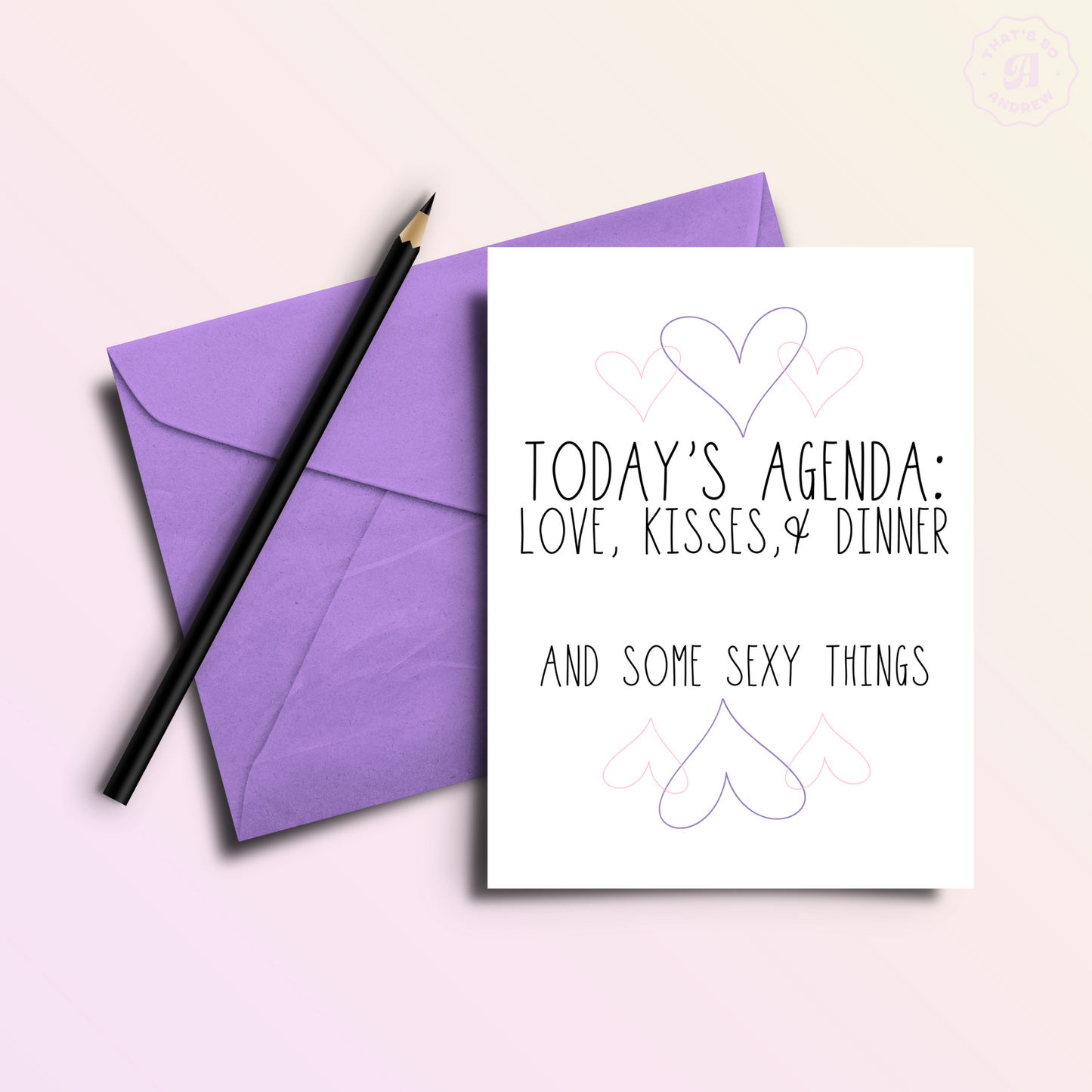 Today's Agenda: Love, Kisses, and Sex | Valentine Love Card