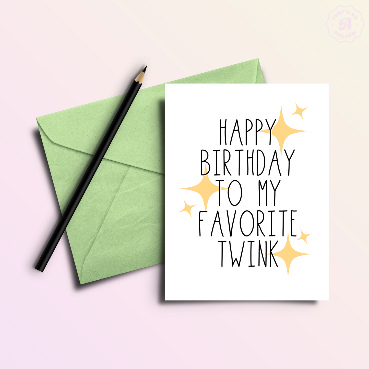 Happy Birthday to My Favorite Twink Card