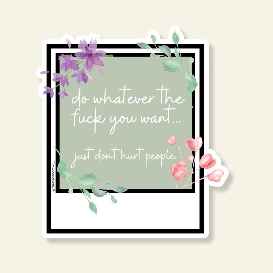 Do Whatever The Fuck You Want Sticker