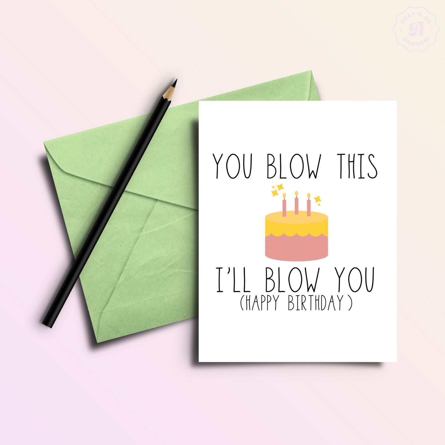 You Blow This I'll Blow You Birthday Card