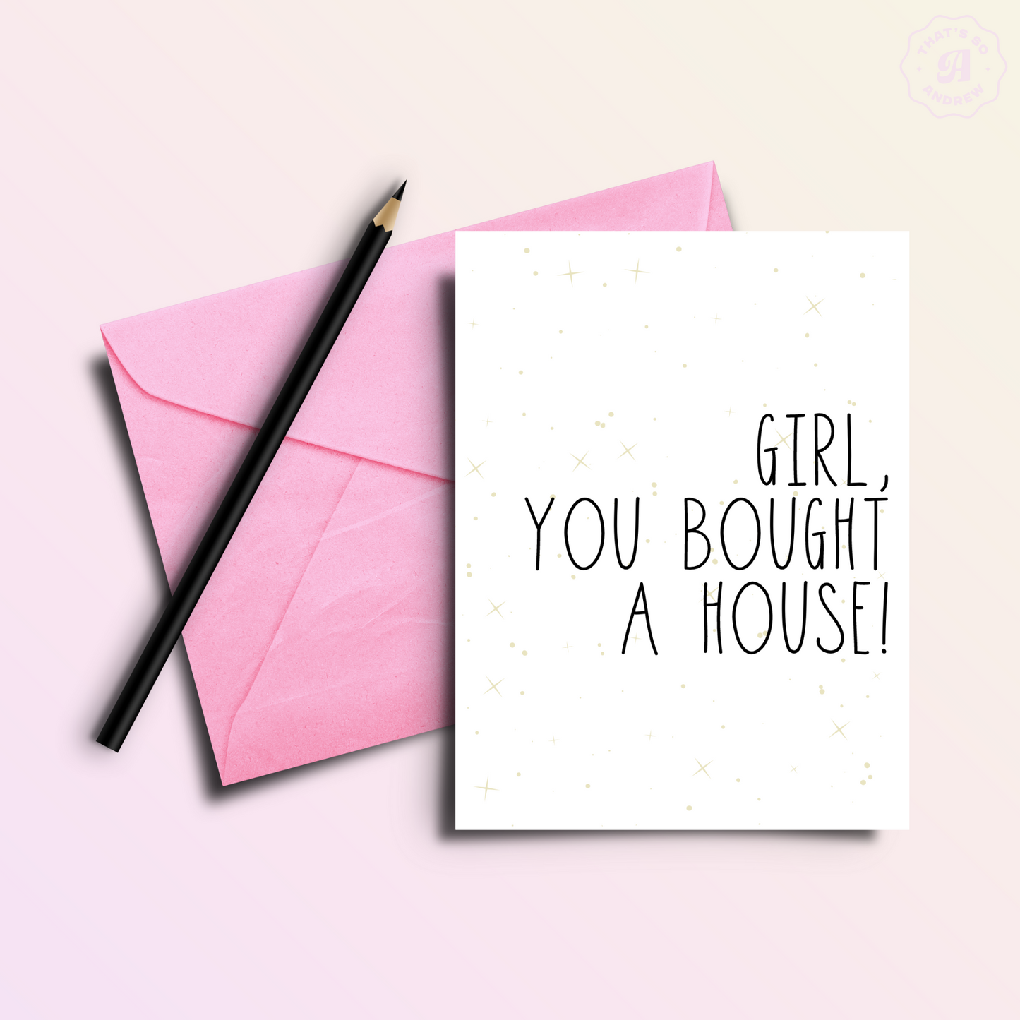 Girl You Bought a House! | New House Card