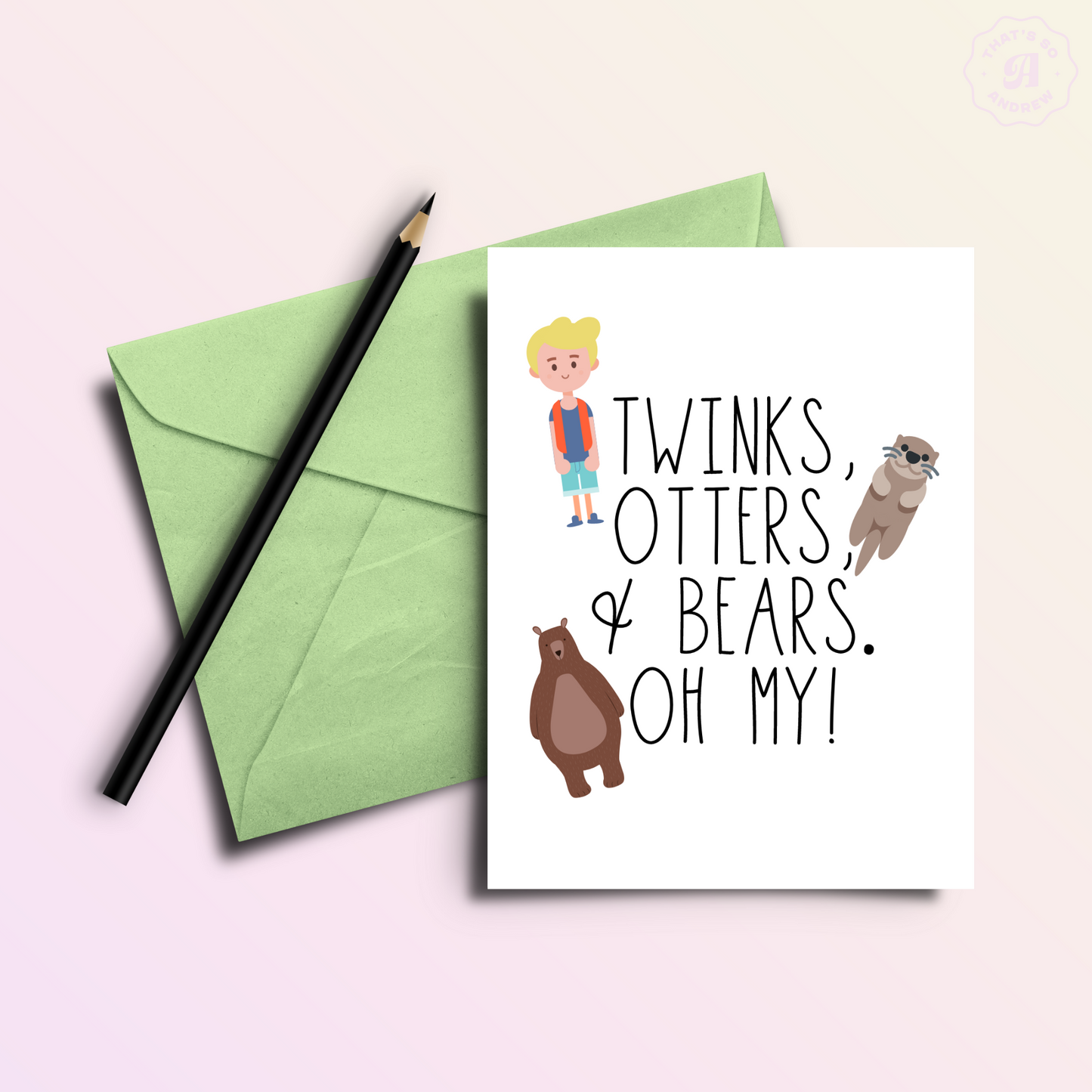 Twinks, Otters, + Bear. Oh My. Birthday Card