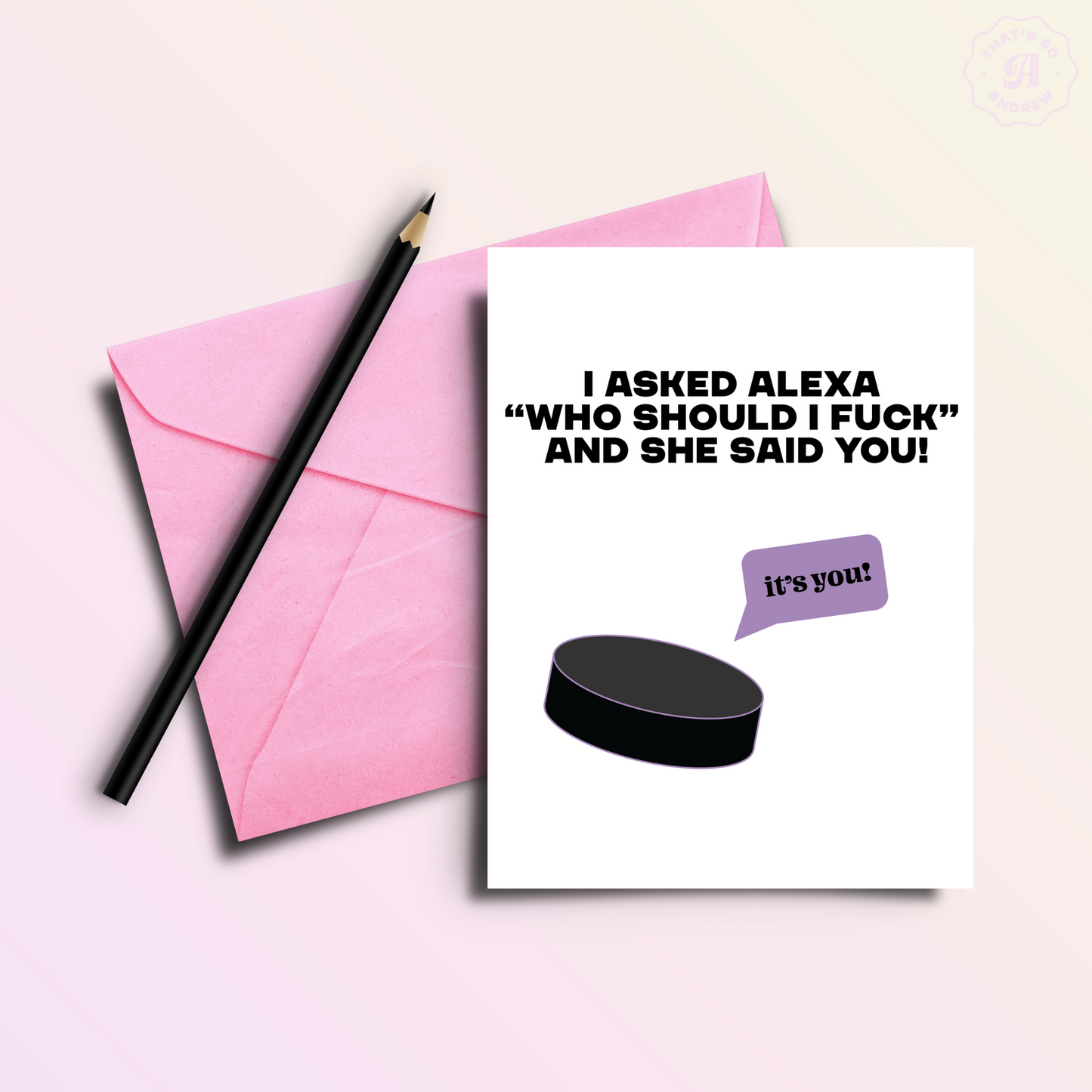 Alexa Said... | Funny and Dirty Adult Greeting Card