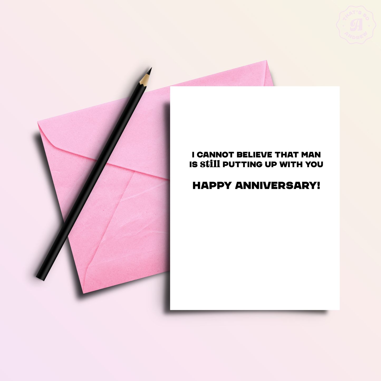 Man Still Putting Up With You Funny Anniversary Card