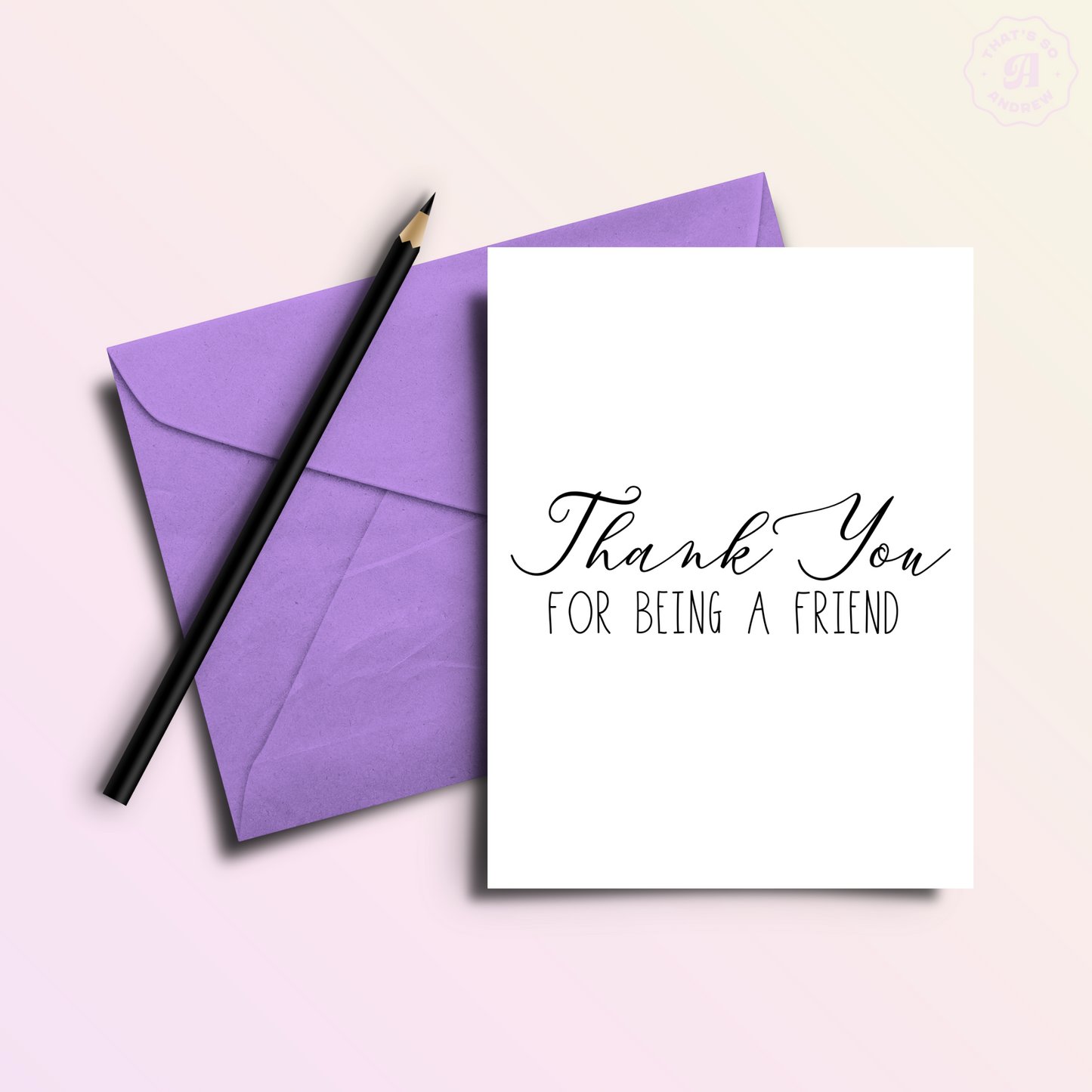 Thank You for Being a Friend | Thank You Card