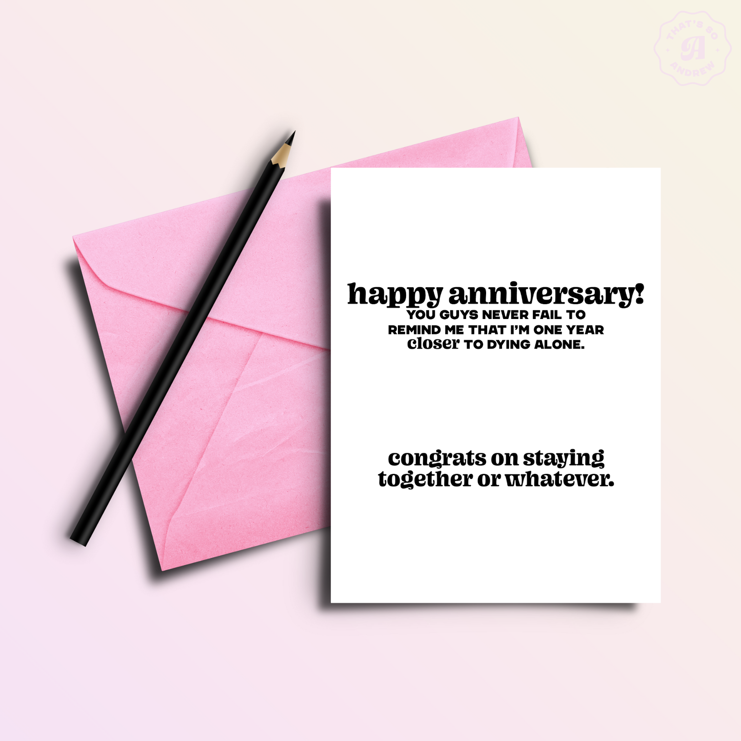 Closer to Dying Alone Reminder Funny Anniversary Card