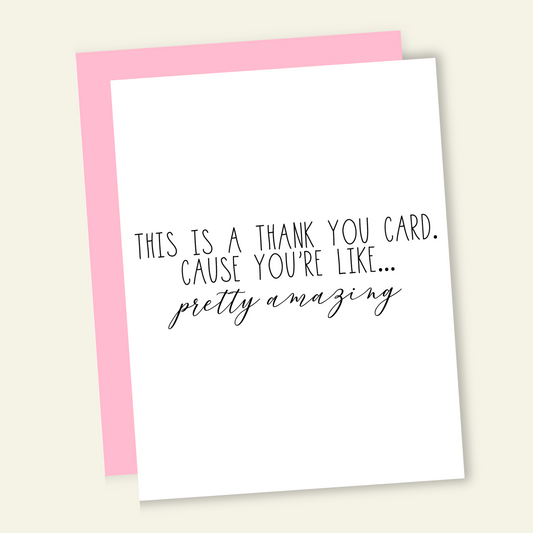 This is a Thank You Card Cause You're Amazing Card