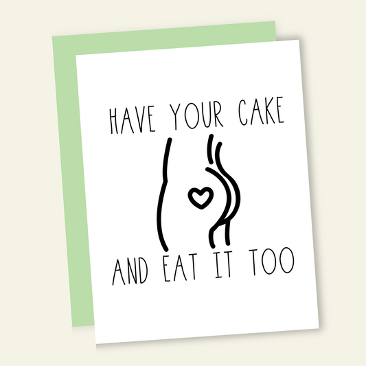 Have Your Cake & Eat It Too Birthday Card