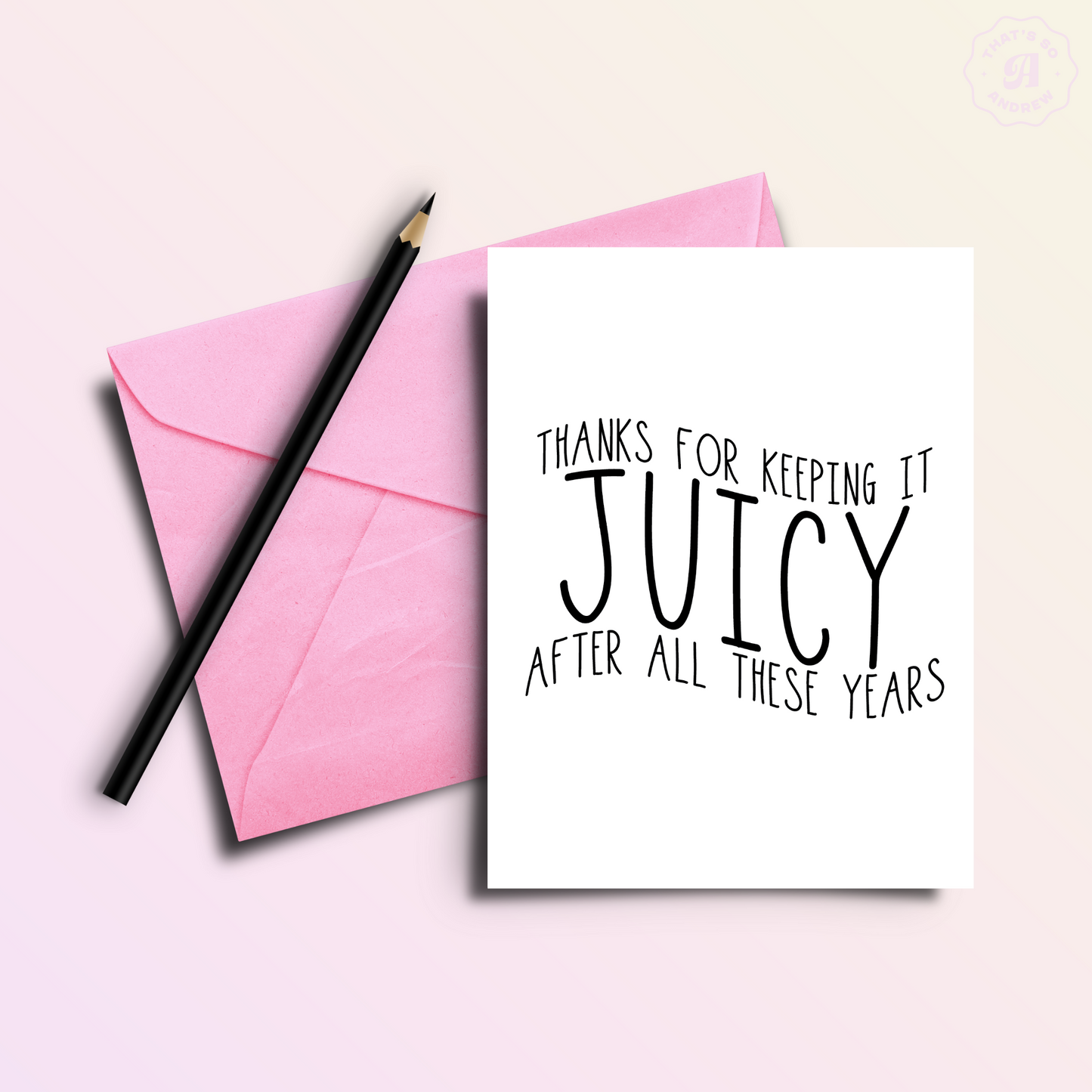 Keeping It Juicy | Funny and Dirty Adult Birthday Greeting Card