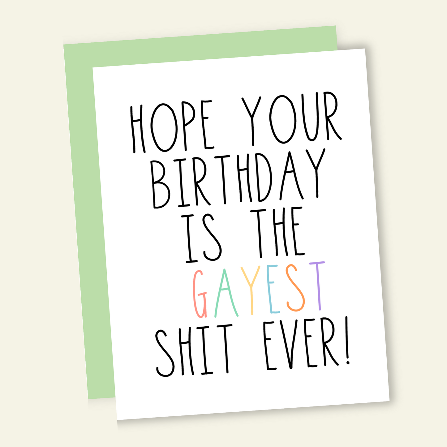 Hope Your Birthday is the Gayest Shit Ever Card