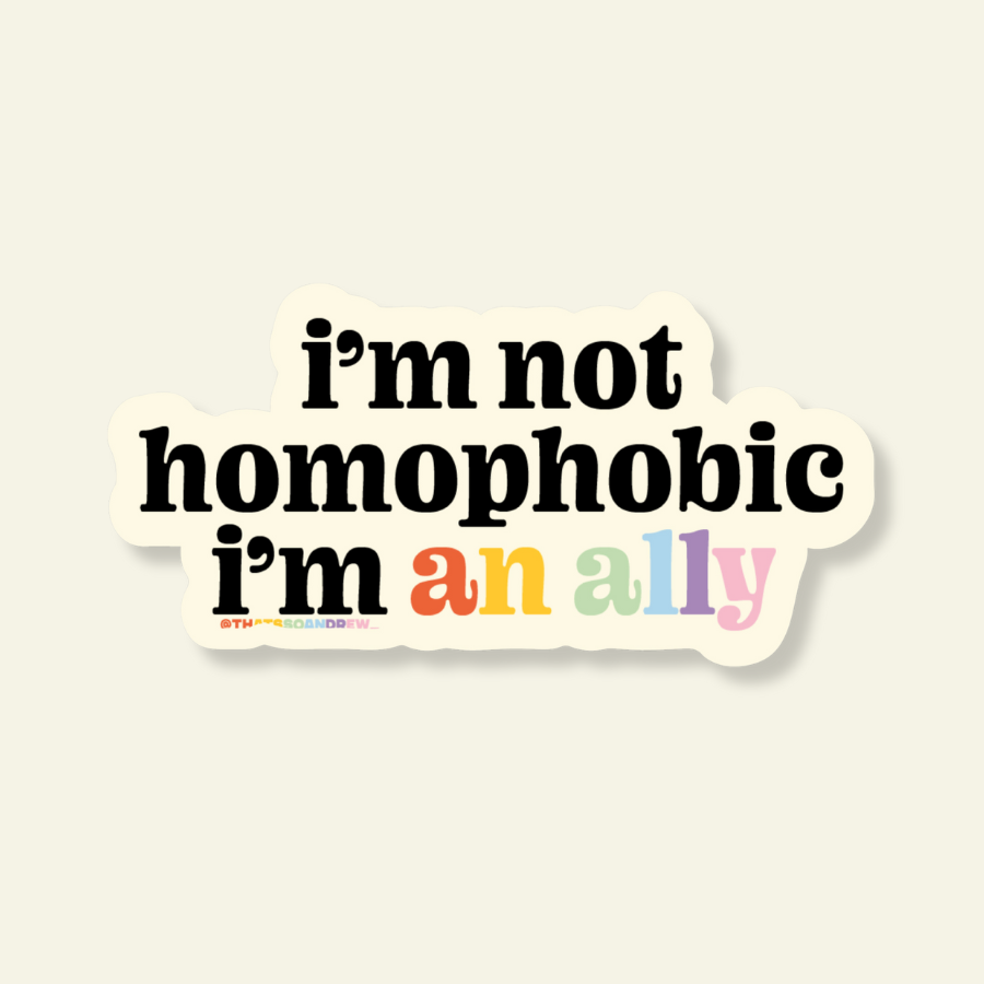 I'm Not Homophobic I'm An Ally Vinyl Pride Sticker