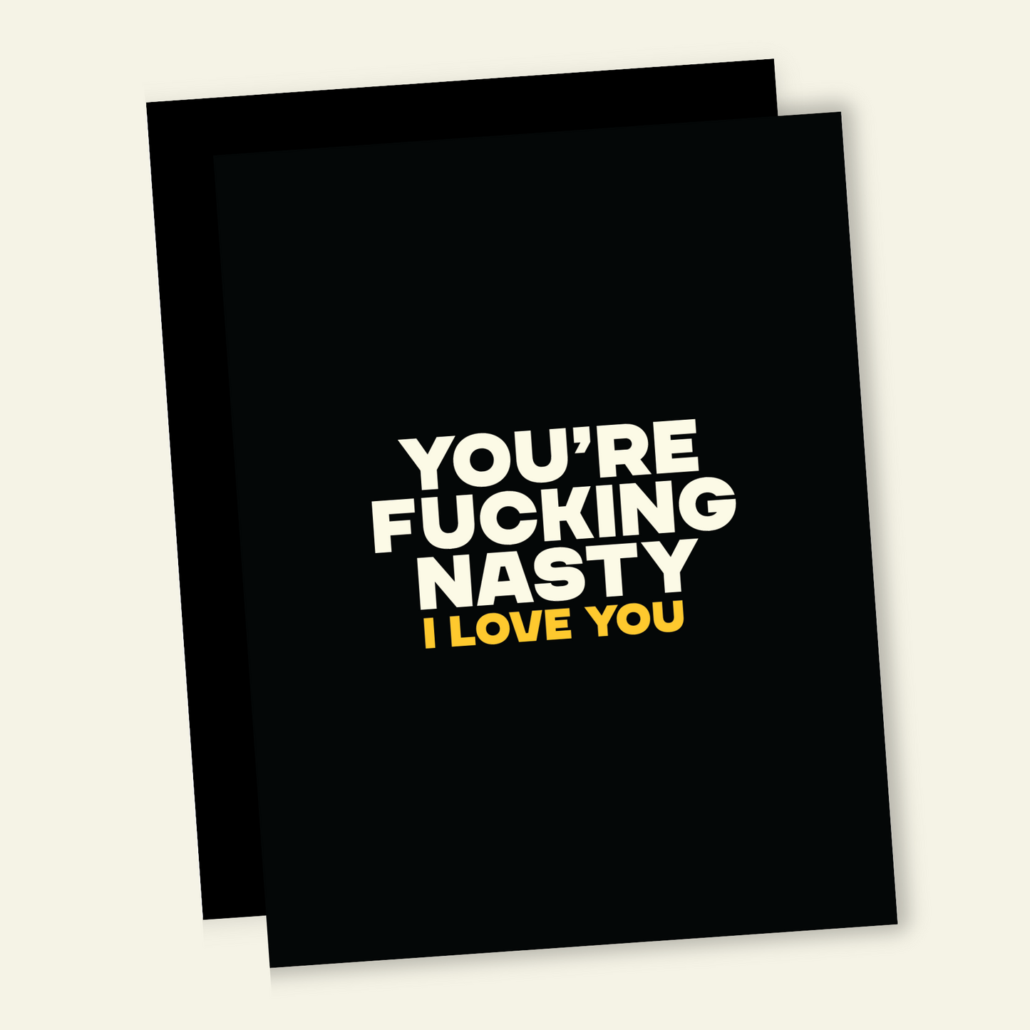 You're Nasty | Funny and Dirty Adult Anniversary Greeting Card