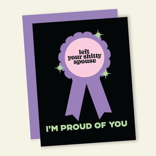 Left Shitty Spouse | Funny Divorce Breakup Greeting Card