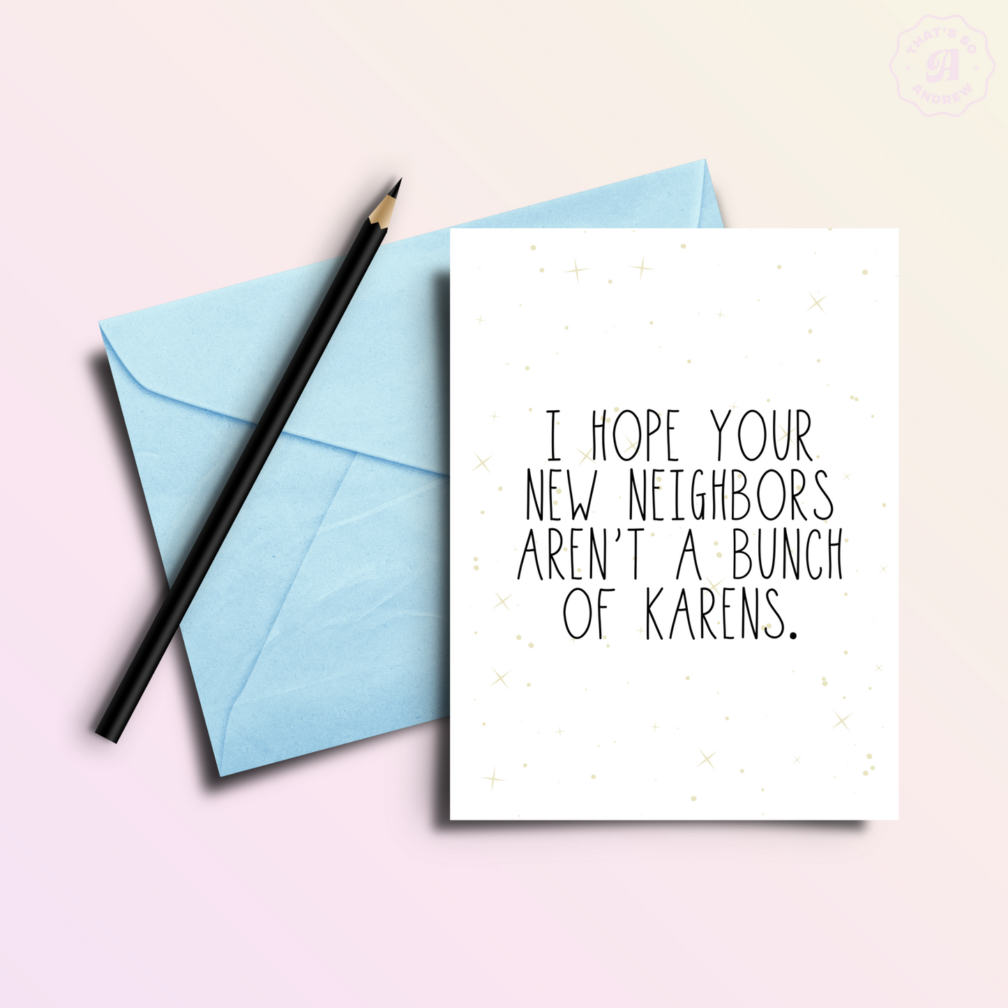 Hope Your Neighbors Aren't a Bunch of Karens Card