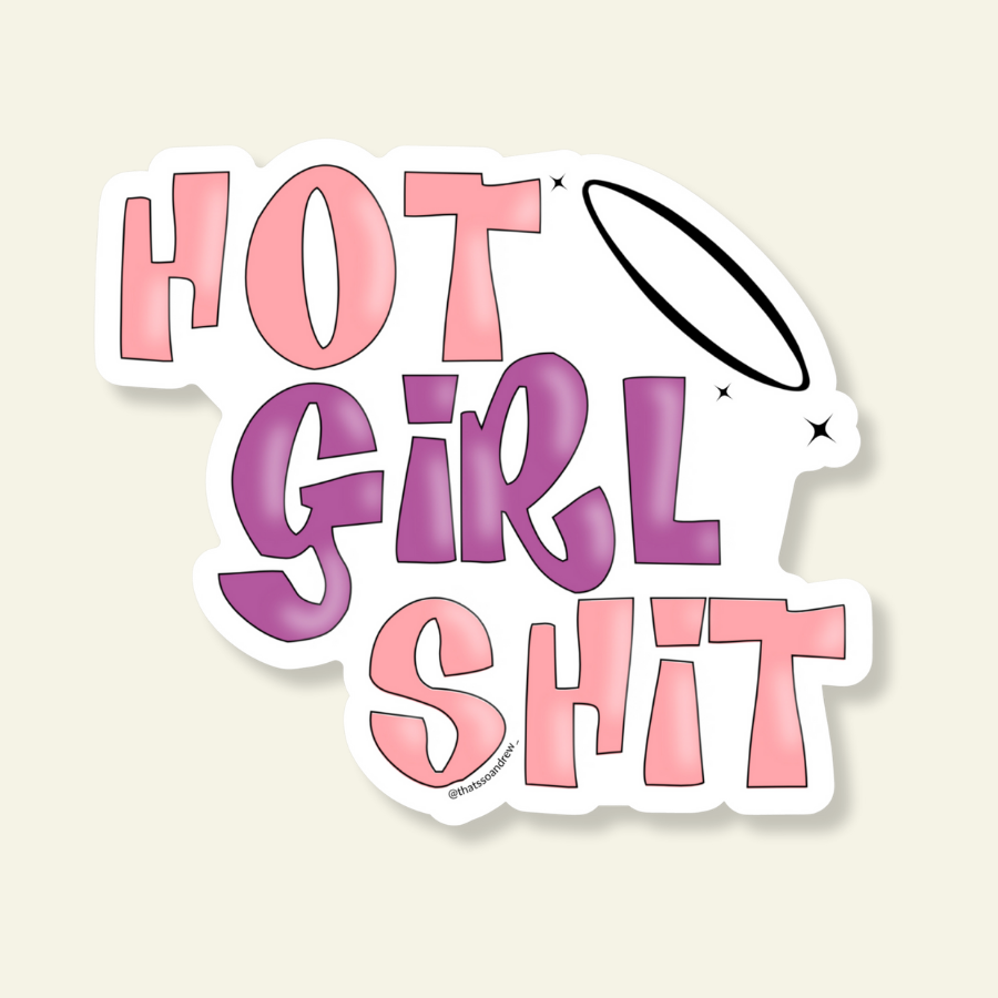 Hot Girl Shit Sticker