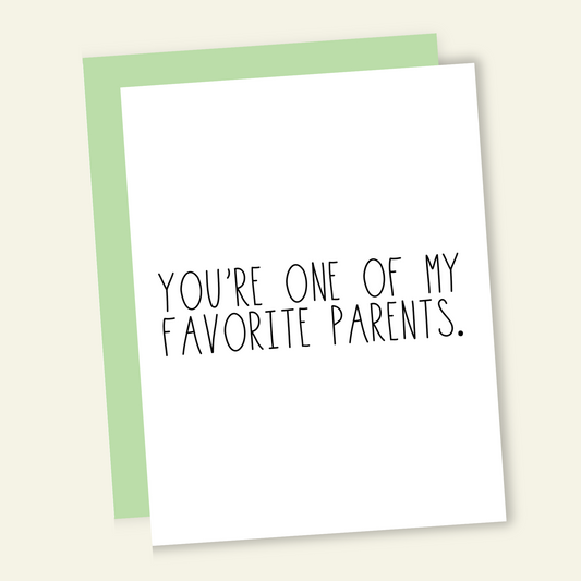 You're One of My Favorite Parent's | Mother & Father's Day