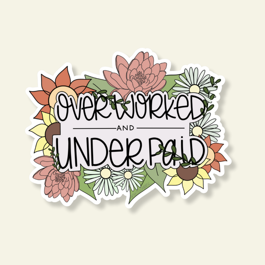 Overworked and Underpaid Sticker