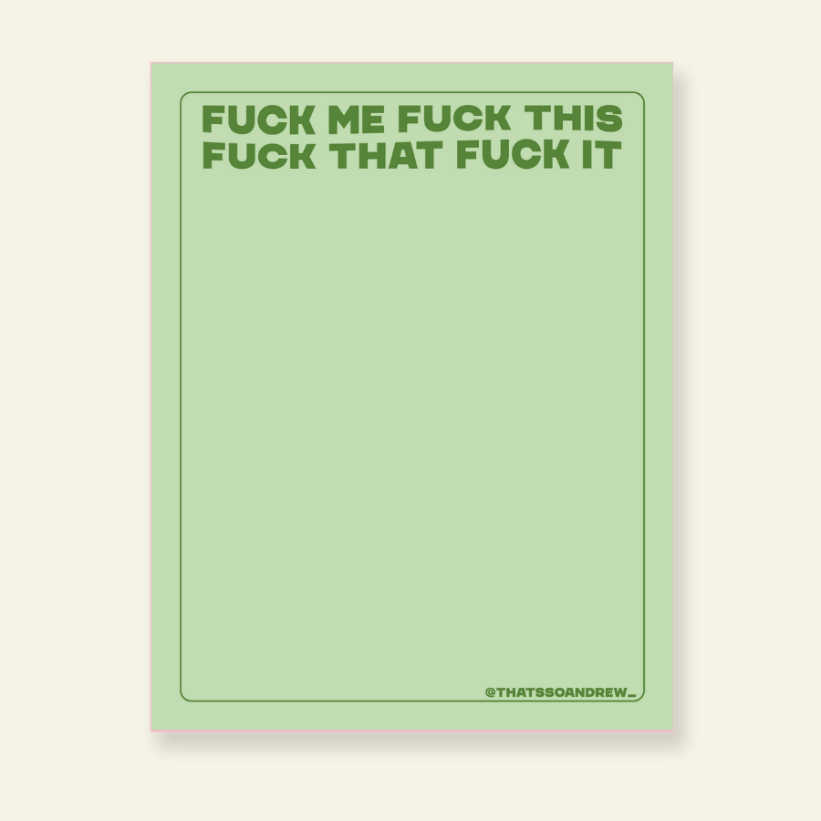 Fuck Me Fuck That Fuck This - Snarky & Colorful Notepad