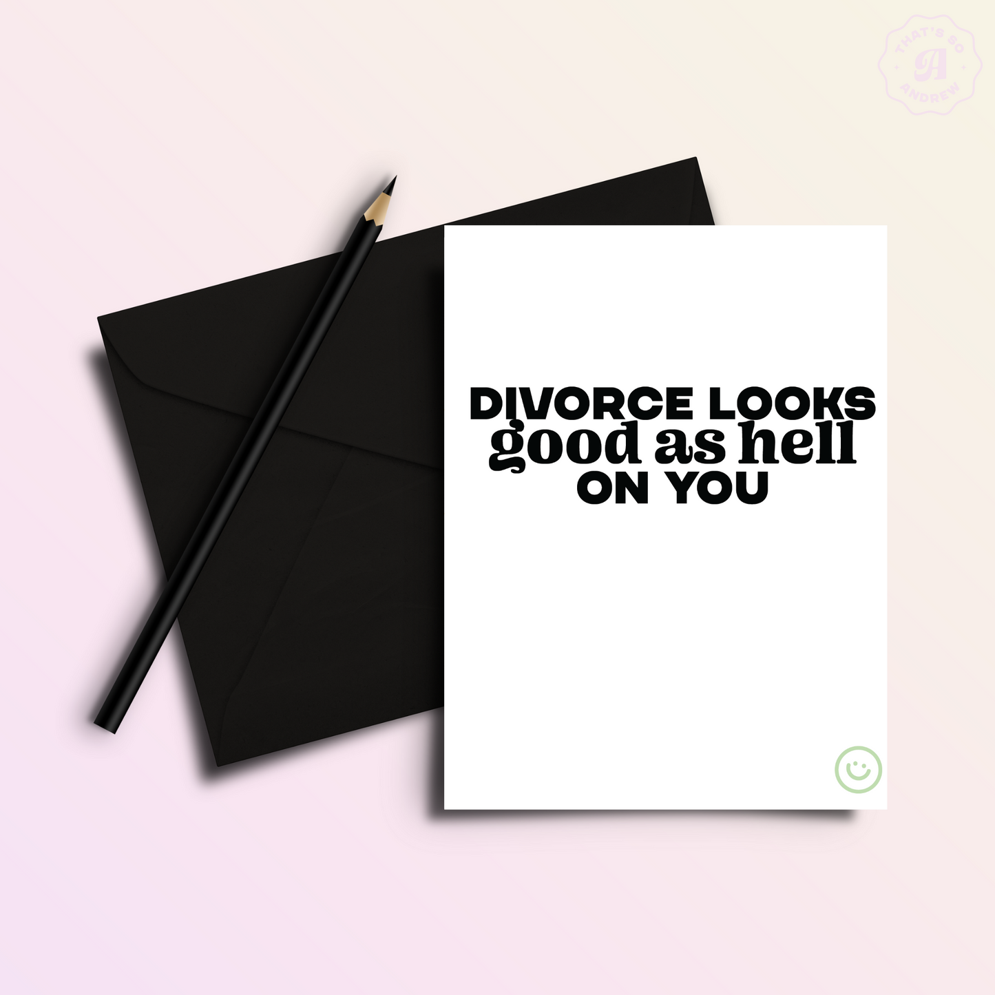 Divorce Looks Good Funny Divorce Greeting Card