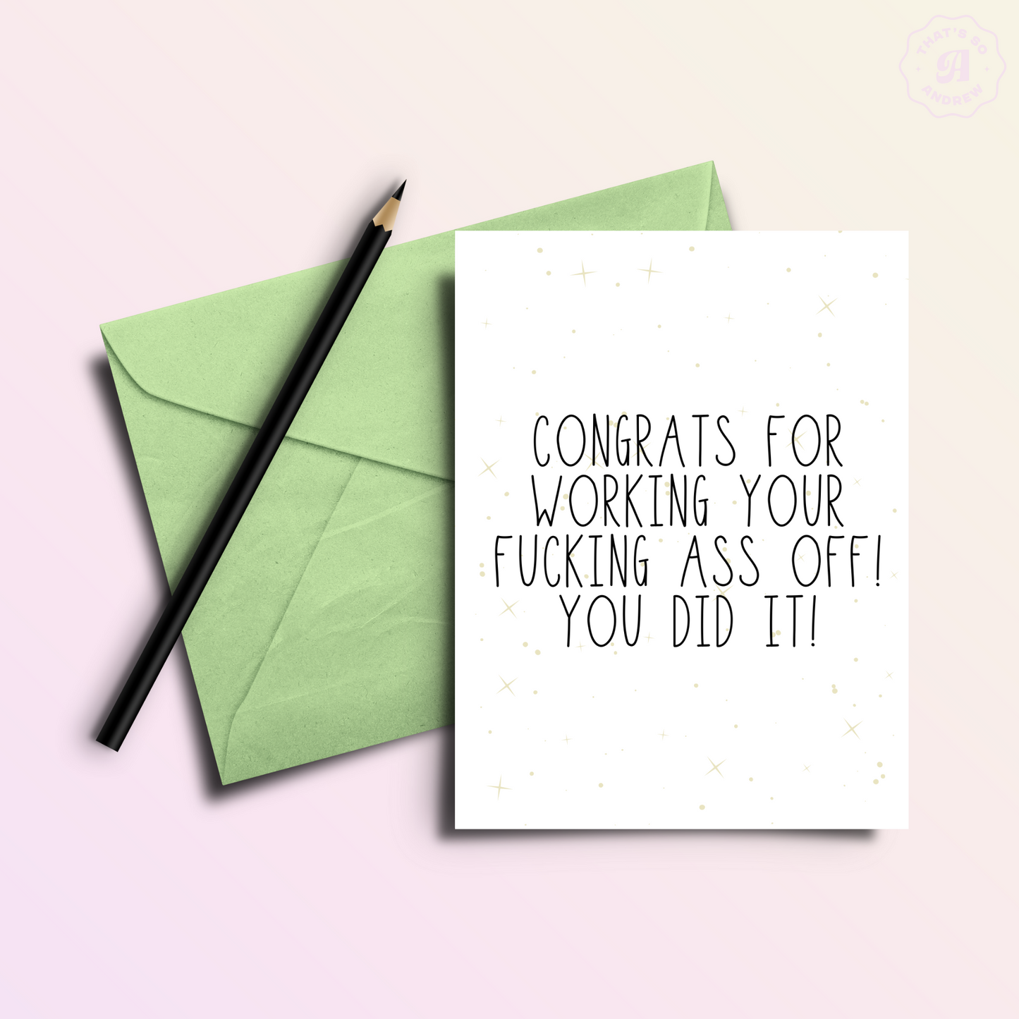 Congrats for Working Your F*cking Ass Off Card