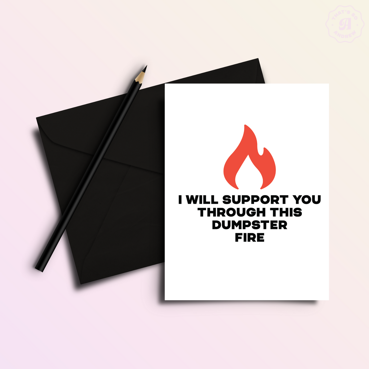 Dumpster Fire Support | Divorce Breakup Hard Times Greeting Card