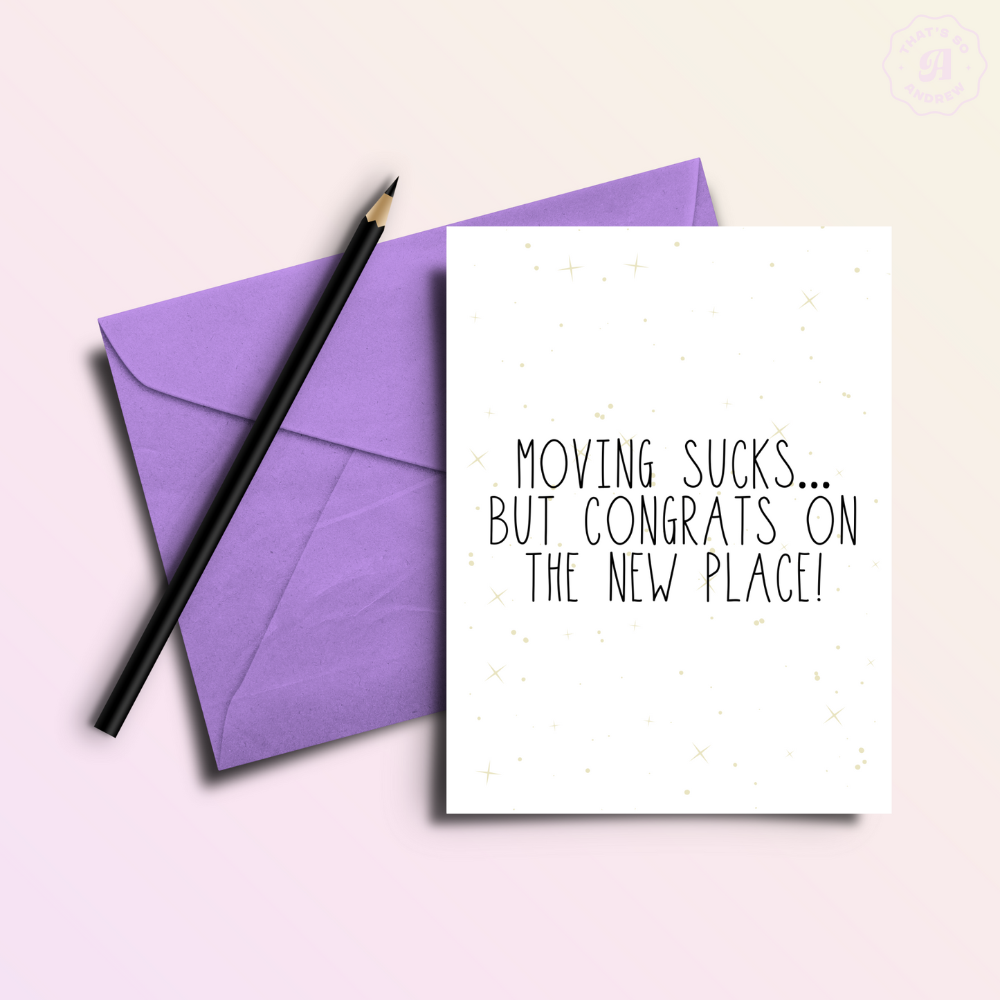 Moving Sucks... But Congrats on the New Place! Card