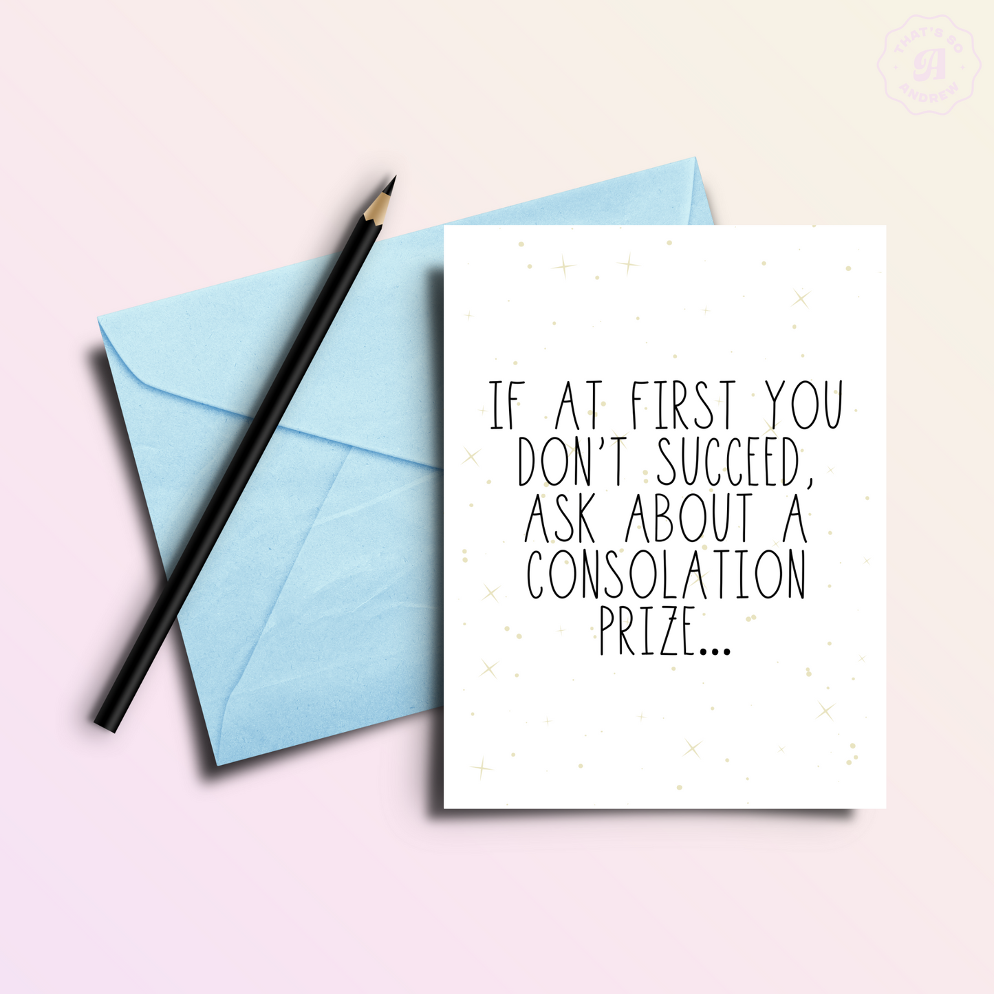 Ask for a Consolation Prize - Graduation Card