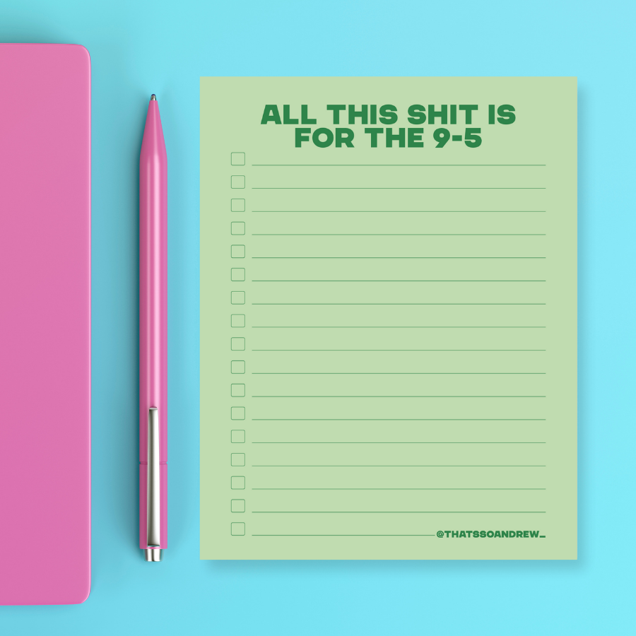 All This for the 9 to 5 Job - Snarky & Funny Notepad