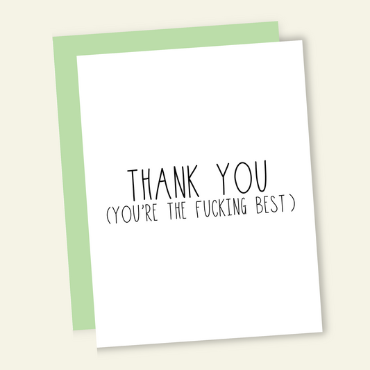 Thank You (You're the F*cking Best) | Funny Thank You Card