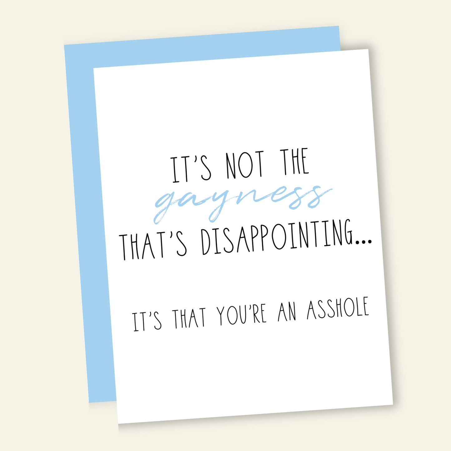 The Gayness isnt Disappointing It's That You're an Asshole