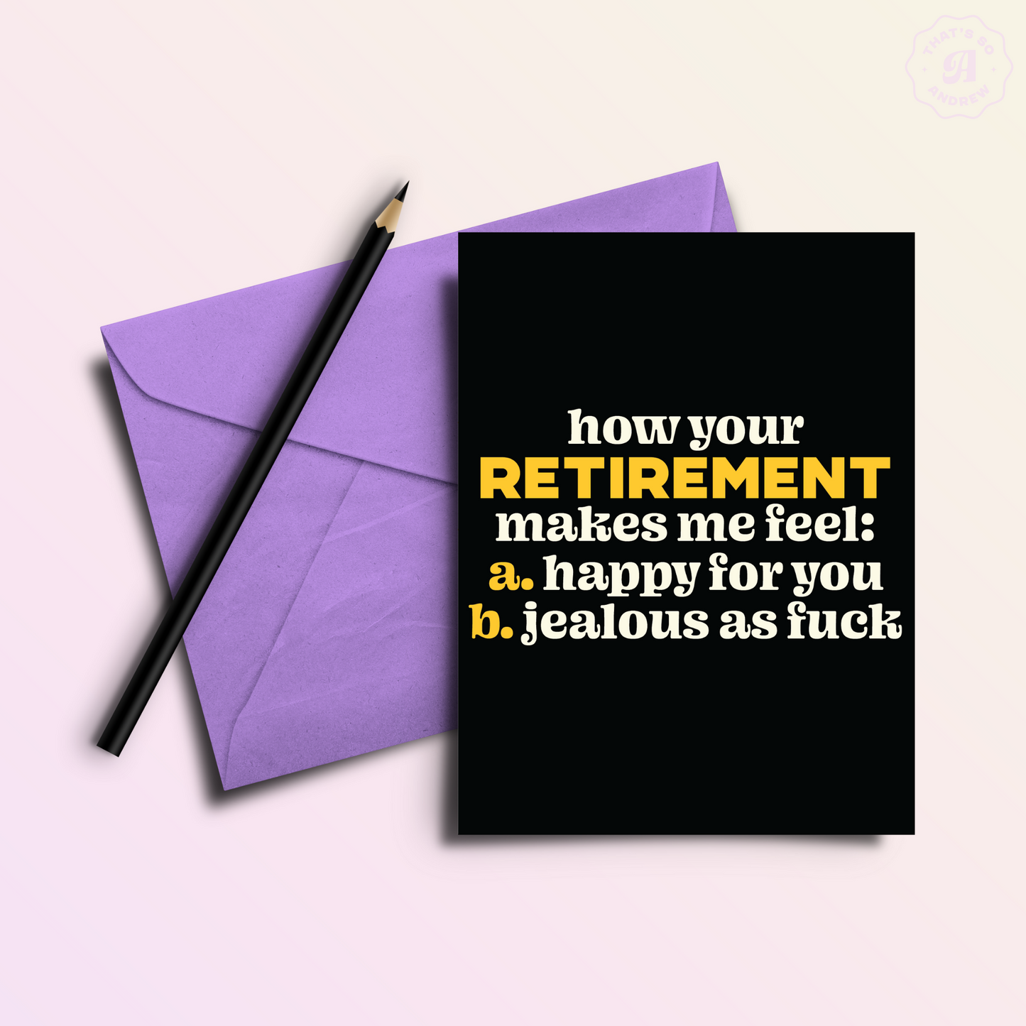 Jealous of You | Funny Retirement Greeting Card