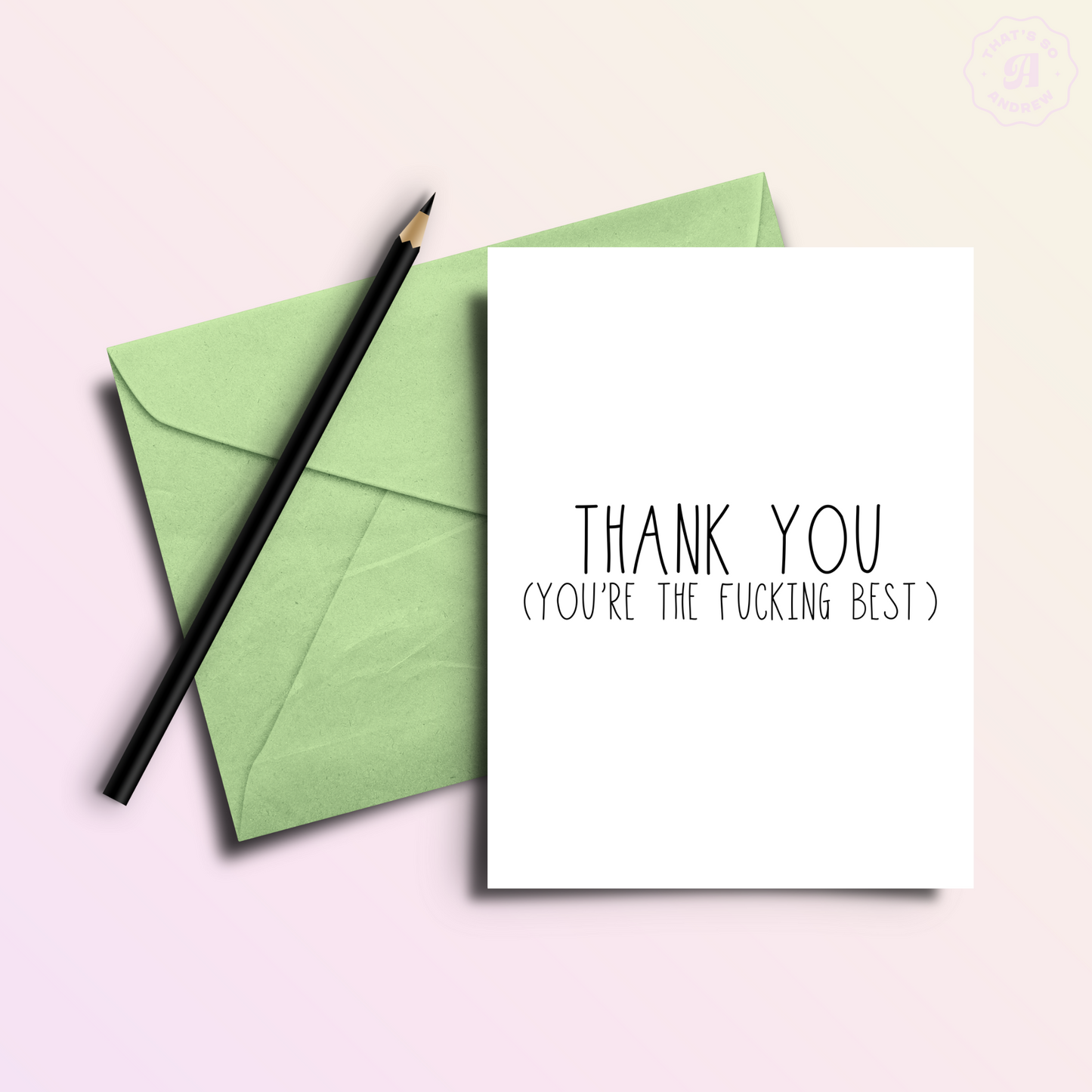 Thank You (You're the F*cking Best) | Funny Thank You Card