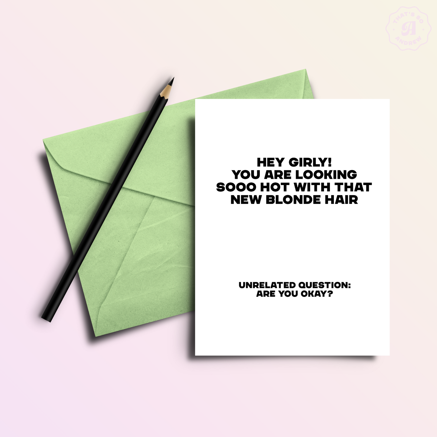 Blonde is HOT... You Okay? Funny Friendship Card