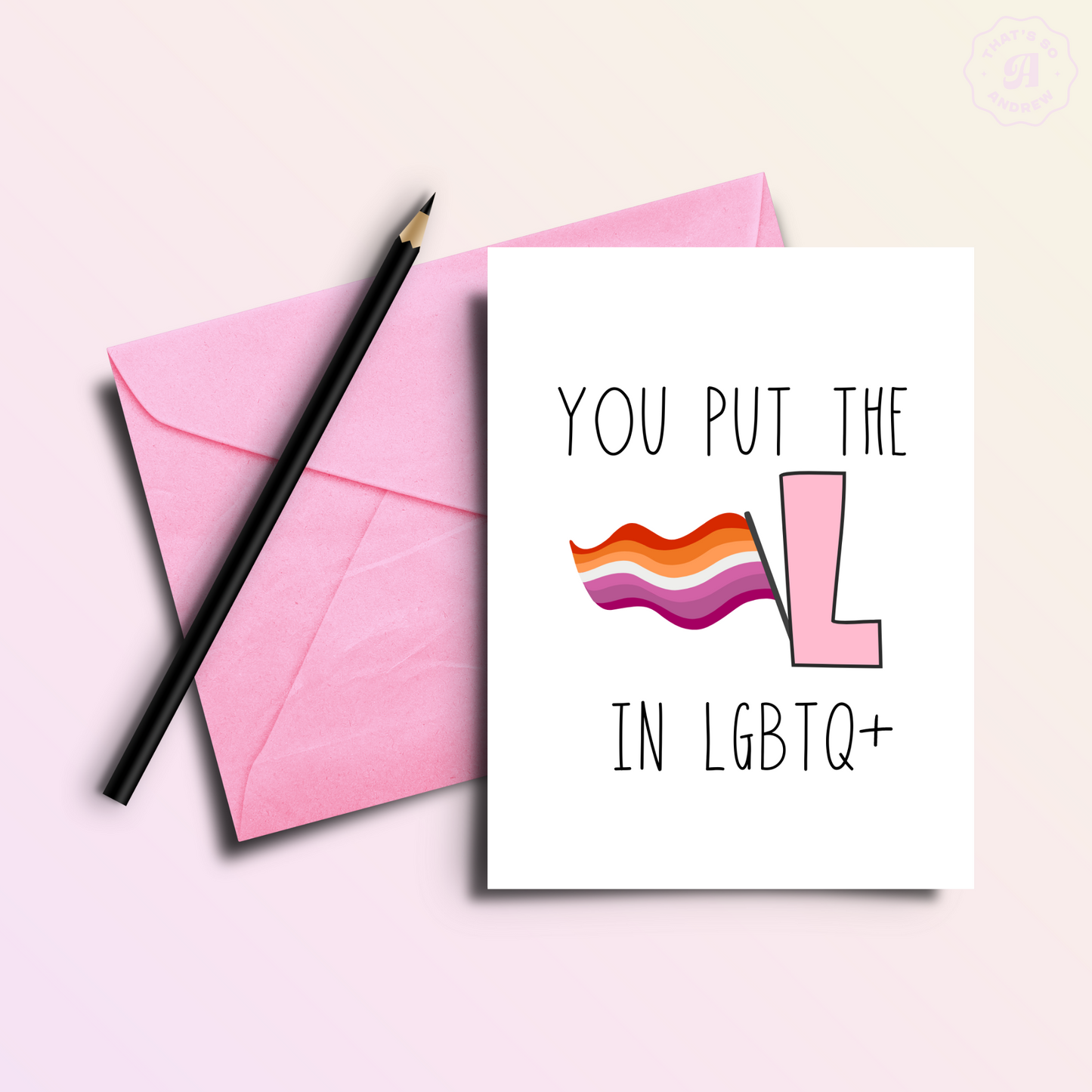 You Put the L in LGBTQ Birthday Card