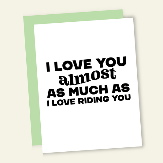 Riding You | Funny and Dirty Adult Greeting Card