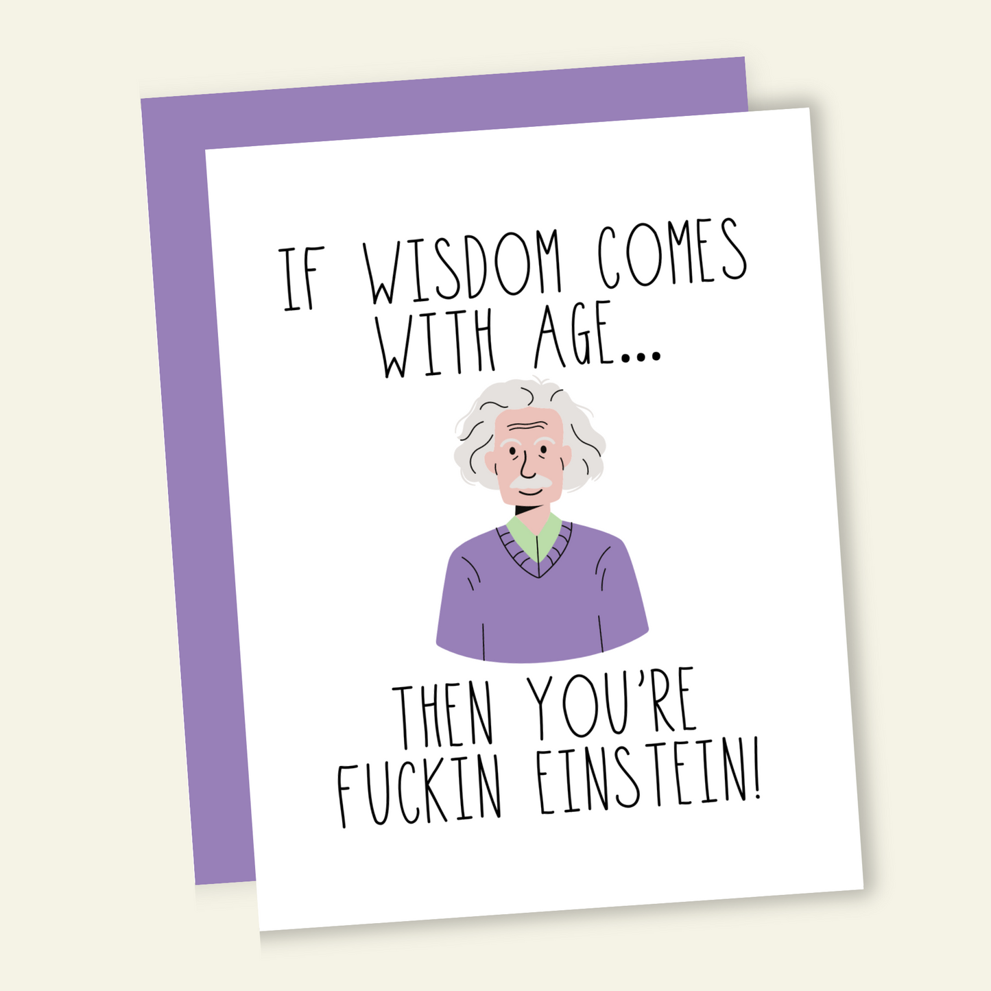 If Age is Wisdom You're F*cking Einstein Birthday Card