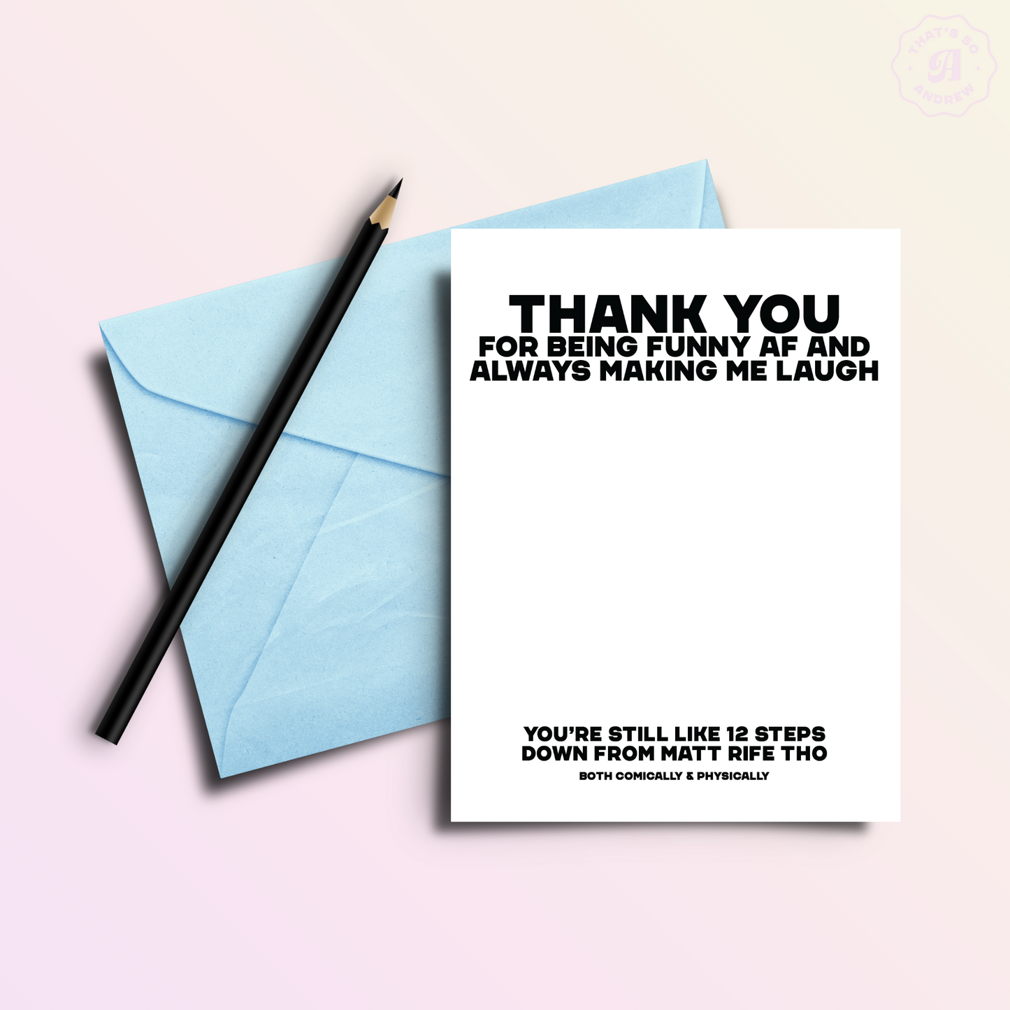 Less Funny than Matt Rife | Funny Thank You Card