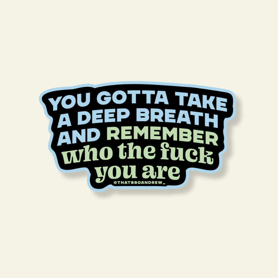 Remember Who the Fuck You Are Sticker