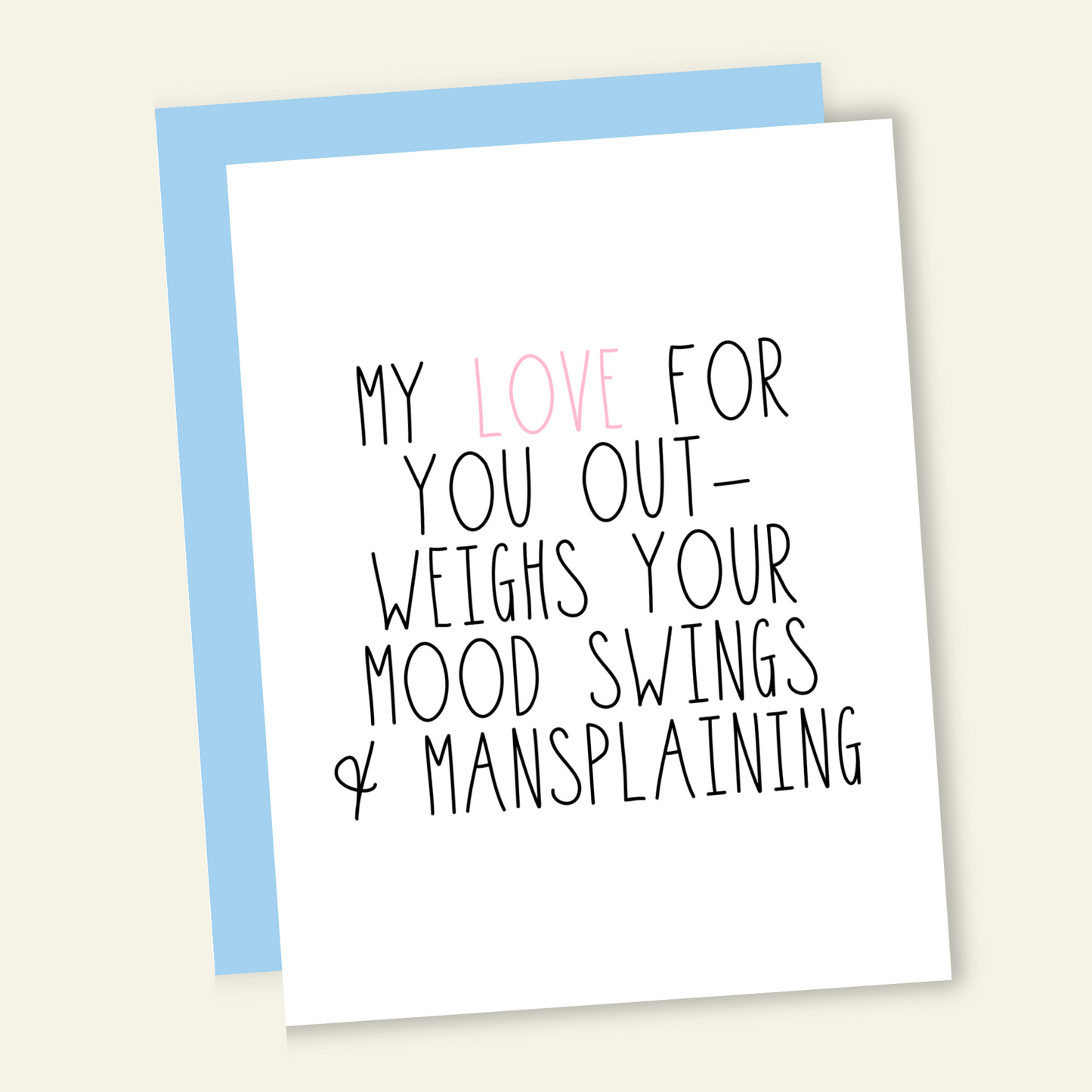 My Love For You Outweighs Your Mood Swings | Valentine Love Card