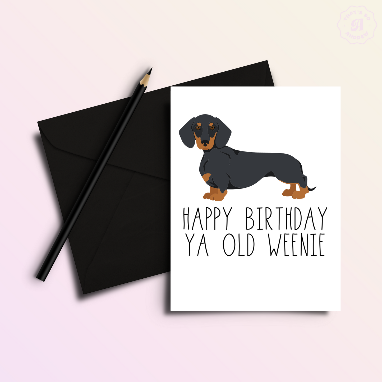 Happy Birthday Ya Old Weenie Dachshund Birthday Card