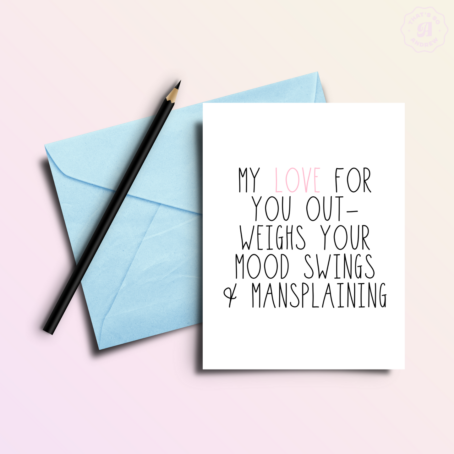 My Love For You Outweighs Your Mood Swings | Valentine Love  Card