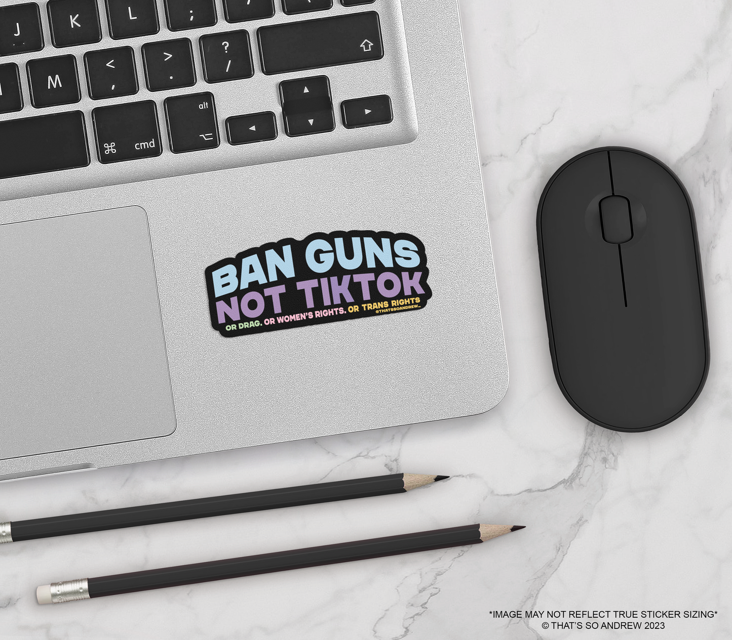 Ban Guns Not TikTok (or drag, women's/trans rights) Sticker