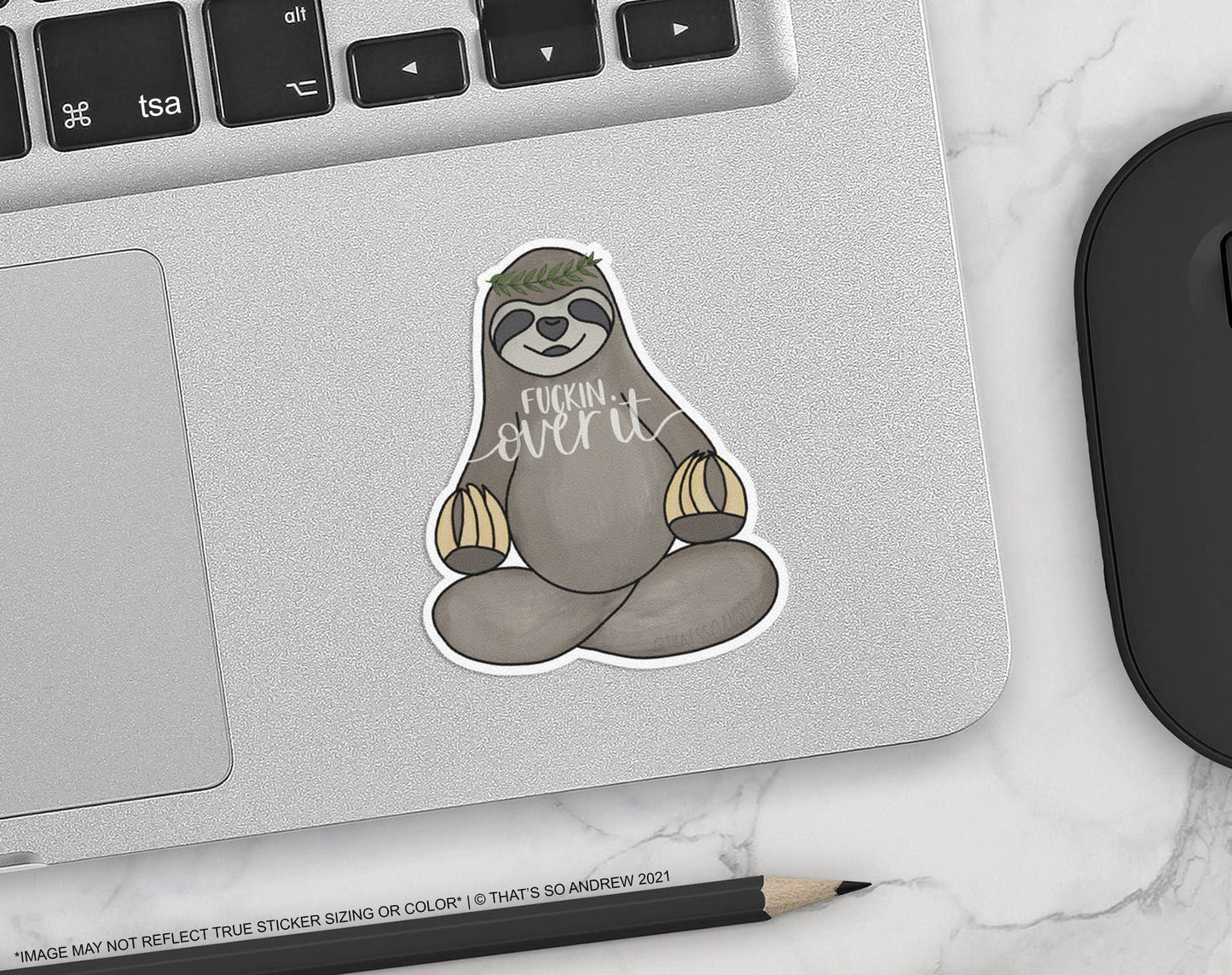 F*ckin Over It Sloth Sticker