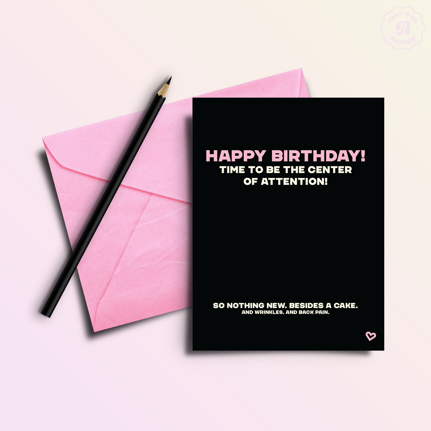 Center of Attention | Funny Birthday Greeting Card