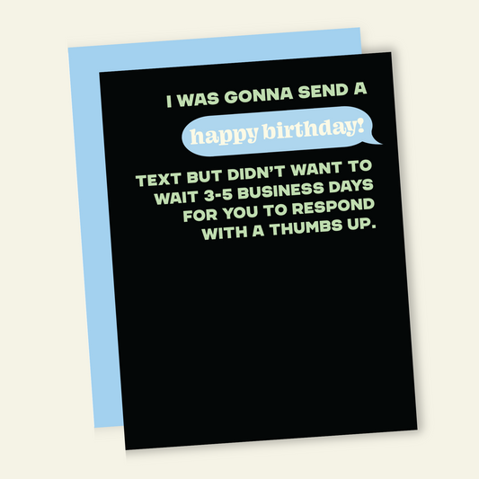 No Text Back | Funny Birthday Greeting Card