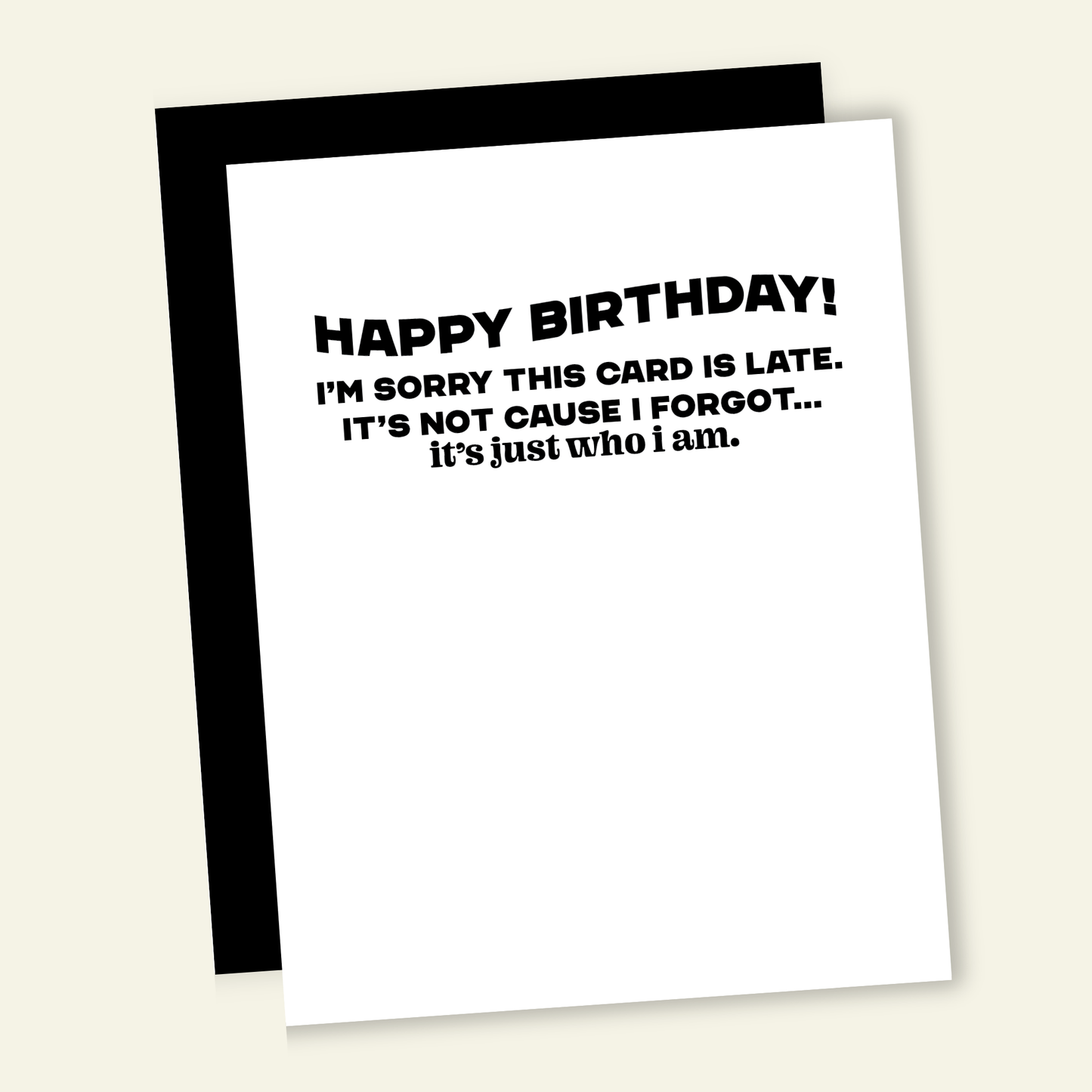 Late is Just Who I Am | Funny Birthday Greeting Card