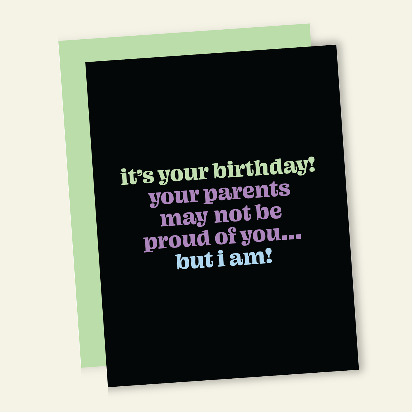 Parents Aren't Proud But I Am | Funny Birthday Greeting Card