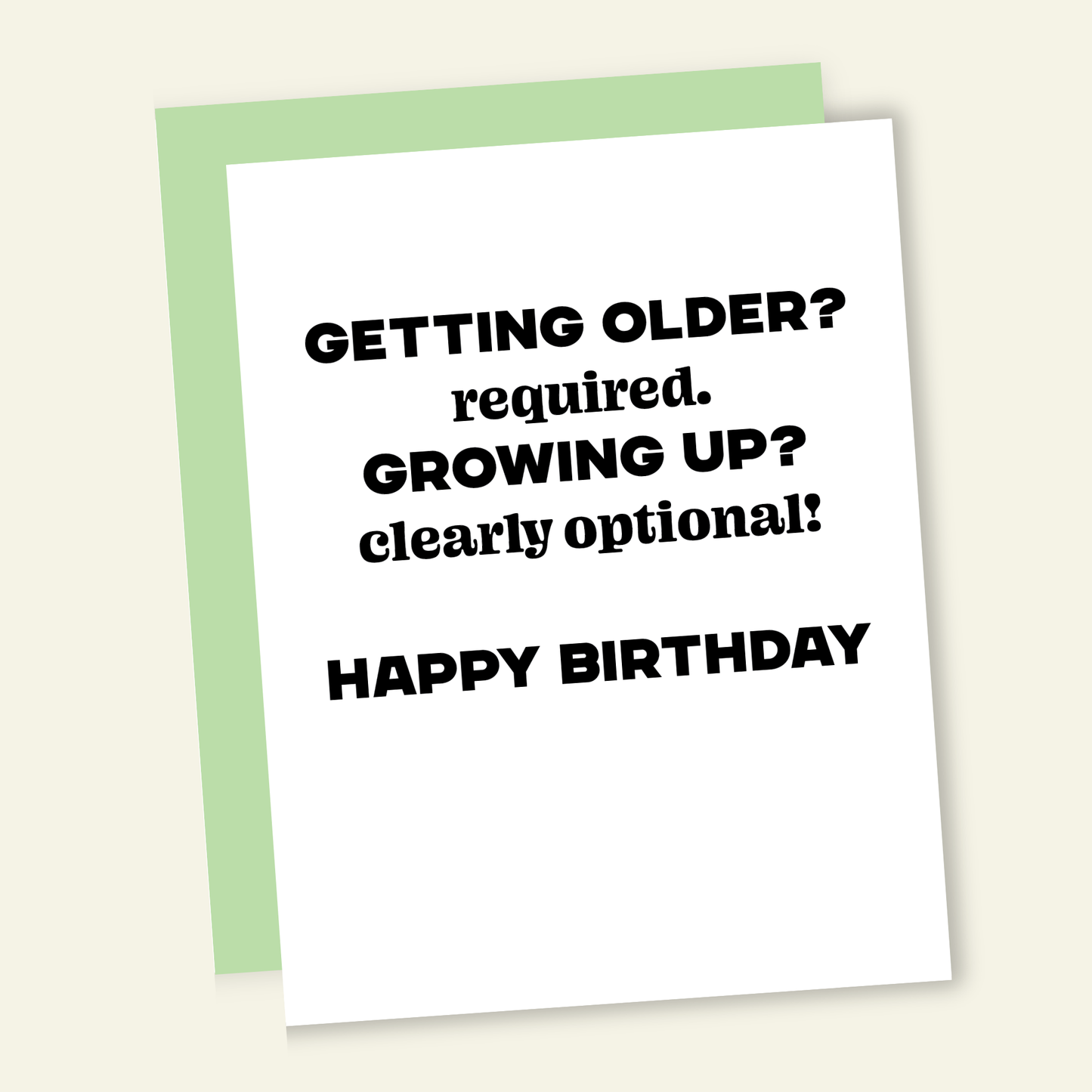 Getting Older? Required. Growing Up? Optional | Funny Birthday Greeting Card