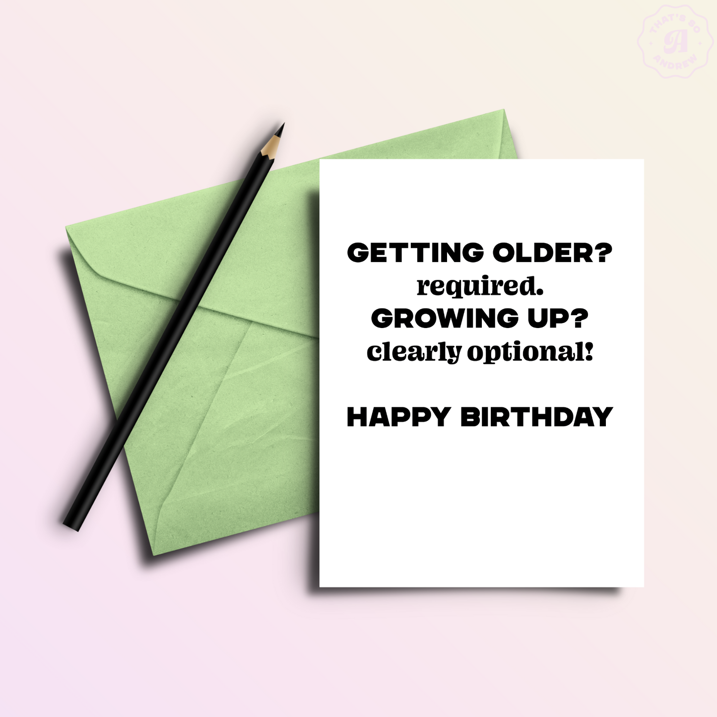 Getting Older? Required. Growing Up? Optional | Funny Birthday Greeting Card